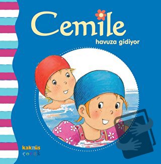 Cemile Havuza Gidiyor - Aline de Petingy - Kaknüs Yayınları - Fiyatı -