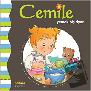 Cemile Yemek Pişiriyor - Aline de Petingy - Kaknüs Yayınları - Fiyatı 