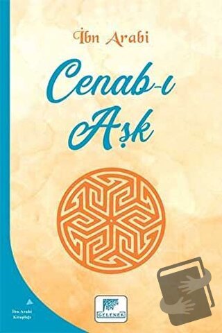 Cenab-ı Aşk - Muhyiddin İbn Arabi - Gelenek Yayıncılık - Fiyatı - Yoru