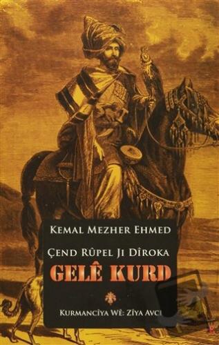 Çend Rupel Jı Dıroka Gele Kurd - Kemal Mezher Ehmed - Lis Basın Yayın 