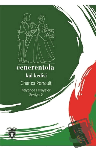 Cenerentola (Kül Kedisi) İtalyanca Hikayeler Seviye 2 - Charles Perrau