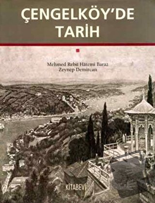 Çengelköy’de Tarih (Ciltli) - Mehmet Rebii Hatemi Baraz - Kitabevi Yay