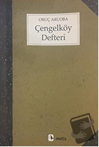 Çengelköy Defteri - Oruç Aruoba - Metis Yayınları - Fiyatı - Yorumları