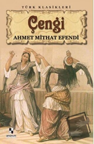 Çengi - Ahmet Mithat Efendi - Anonim Yayıncılık - Fiyatı - Yorumları -