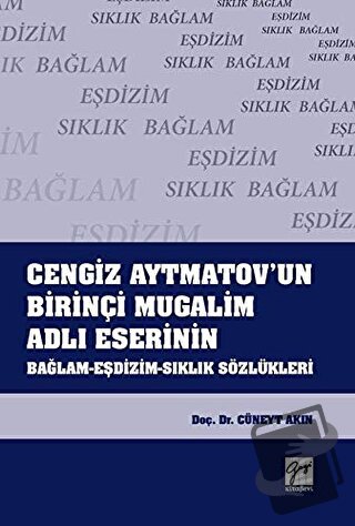 Cengiz Aytmatov'un Birinçi Mugalim Adlı Eserinin Bağlam-Eşdizim-Sıklık