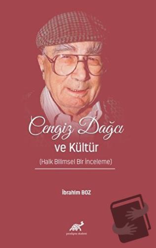 Cengiz Dağcı ve Kültür (Halk Bilimsel Bir İnceleme) - İbrahim Boz - Pa