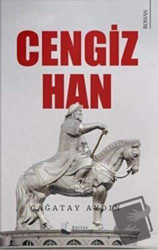 Cengiz Han - Çağatay Aydın - Karina Yayınevi - Fiyatı - Yorumları - Sa