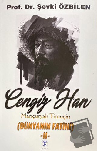 Cengiz Tan Mançuryalı Timuçin Dünyanın Fatihi - II - Şevki Özbilen - D