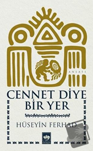 Cennet Diye Bir Yer - Hüseyin Ferhad - Ötüken Neşriyat - Fiyatı - Yoru