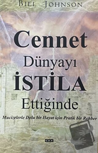 Cennet Dünyayı İstila Ettiğinde - Bill Johnson - GDK Yayınları - Fiyat