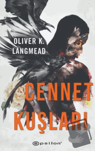 Cennet Kuşları - Oliver K. Langmead - Epsilon Yayınevi - Fiyatı - Yoru