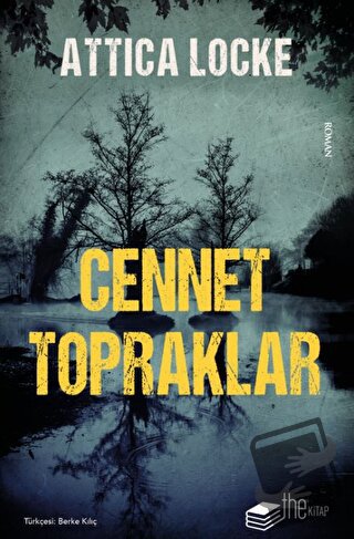 Cennet Topraklar - Attica Locke - The Kitap - Fiyatı - Yorumları - Sat