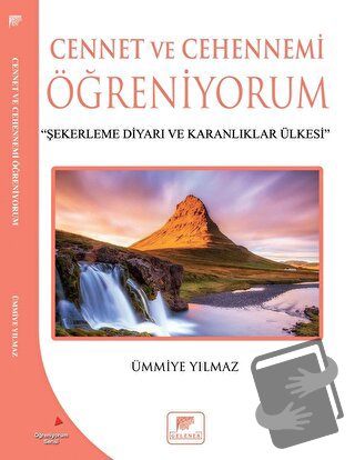 Cennet ve Cehennemi Öğreniyorum - Ümmiye Yılmaz - Gelenek Yayıncılık -