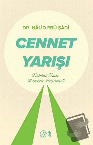 Cennet Yarışı - Halid Ebu Şadi - Nida Yayınları - Fiyatı - Yorumları -