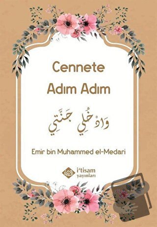 Cennete Adım Adım - Emir bin Muhammed el-Medari - İtisam Yayınları - F