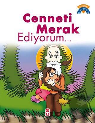 Cenneti Merak Ediyorum - Dinimi Öğreniyorum - Çiğdem Özmen - Timaş Çoc