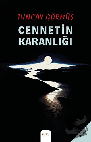 Cennetin Karanlığı - Tuncay Görmüş - Sitav Yayınevi - Fiyatı - Yorumla