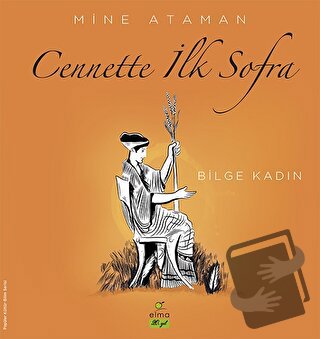 Cennette İlk Sofra - Bilge Kadın - Mine Ataman - ELMA Yayınevi - Fiyat