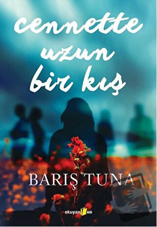 Cennette Uzun Bir Kış - Barış Tuna - Okuyan Us Yayınları - Fiyatı - Yo