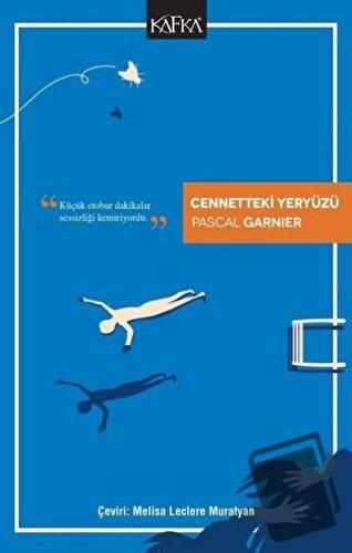 Cennetteki Yeryüzü - Pascal Garnier - Kafka Kitap - Fiyatı - Yorumları