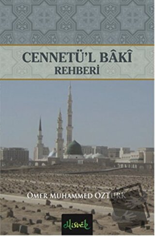 Cennetü'l Baki Rehberi - Ömer Muhammed Öztürk - Misvak Neşriyat Yayıne