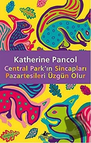 Central Park'ın Sincapları Pazartesileri Üzgün Olur - Katherine Pancol