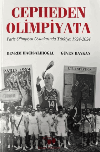 Cepheden Olimpiyata Paris Olimpiyat Oyunlarında Türkiye 1924-2024 - De