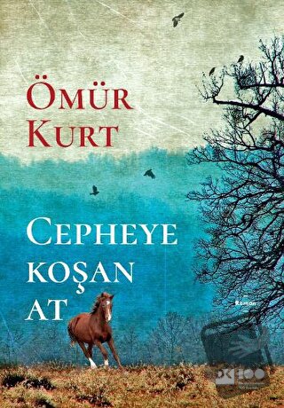 Cepheye Koşan At - Ömür Kurt - Doğan Kitap - Fiyatı - Yorumları - Satı