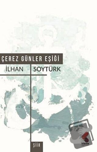 Çerez Günler Eşiği - İlhan Soytürk - Klaros Yayınları - Fiyatı - Yorum