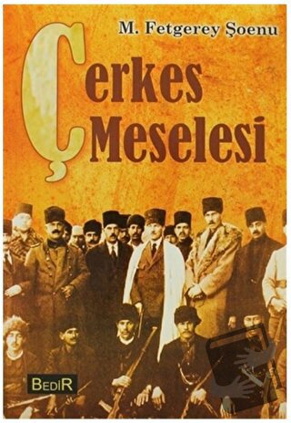 Çerkes Meselesi - M. Fetgerey Şoenu - Bedir Yayınları - Fiyatı - Yorum