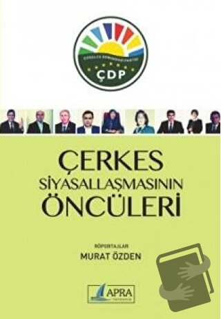 Çerkes Siyasallaşmasının Öncüleri - Murat Özden - Apra Yayıncılık - Fi