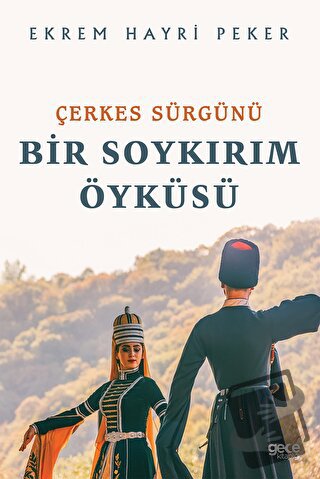 Çerkes Sürgünü - Ekrem Hayri Peker - Gece Kitaplığı - Fiyatı - Yorumla