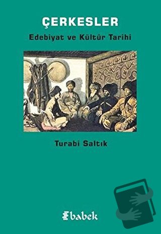 Çerkesler - Turabi Saltık - Babek Yayınları - Fiyatı - Yorumları - Sat