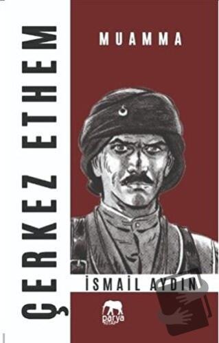 Çerkez Ethem Muamma - İsmail Aydın - Parya Kitap - Fiyatı - Yorumları 