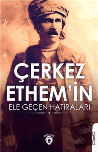 Çerkez Ethem'in Ele Geçen Hatıraları - Şirin Gürkan - Dorlion Yayınlar