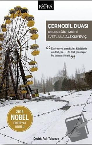 Çernobil Duası - Svetlana Aleksiyeviç - Kafka Kitap - Fiyatı - Yorumla