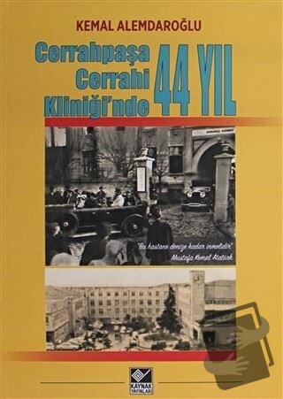 Cerrahpaşa Cerrahi Kliniği'nde 44 Yıl - Kemal Alemdaroğlu - Kaynak Yay