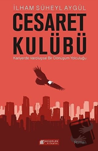 Cesaret Kulübü - İlham Süheyl Aygül - Akıl Çelen Kitaplar - Fiyatı - Y