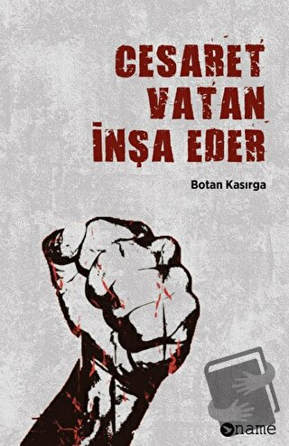 Cesaret Vatan İnşa Eder - Botan Kasırga - Name Yayınları - Fiyatı - Yo