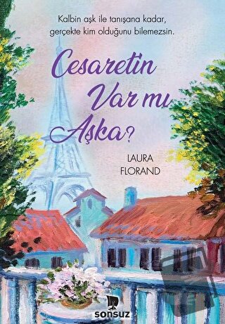 Cesaretin Var mı Aşka? - Laura Florand - Sonsuz Kitap Yayınları - Fiya