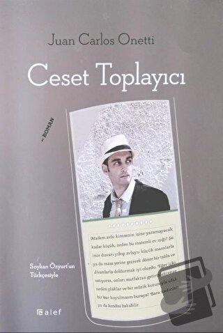 Ceset Toplayıcı - Juan Carlos Onetti - Alef Yayınevi - Fiyatı - Yoruml