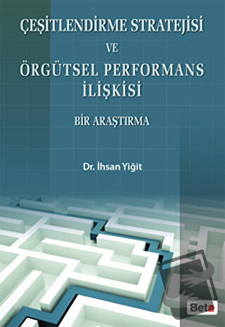 Çeşitlendirme Stratejisi ve Örgütsel Performans İlişkisi - İhsan Yiğit