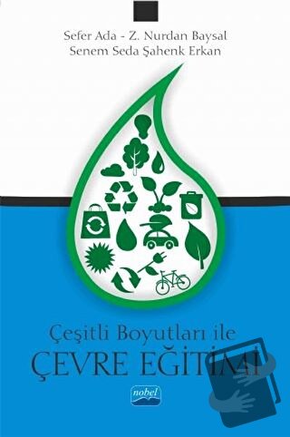 Çeşitli Boyutları ile Çevre Eğitimi - Sefer Ada - Nobel Akademik Yayın