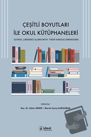 Çeşitli Boyutları ile Okul Kütüphaneleri - Güler Demir - İdeal Kültür 