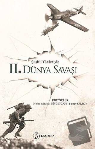 Çeşitli Yönleriyle İkinci Dünya Savaşı - Ahmet İşler - Fenomen Yayıncı