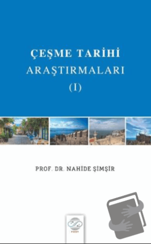 Çeşme Tarihi Araştırmaları - I - Nahide Şimşir - Post Yayınevi - Fiyat