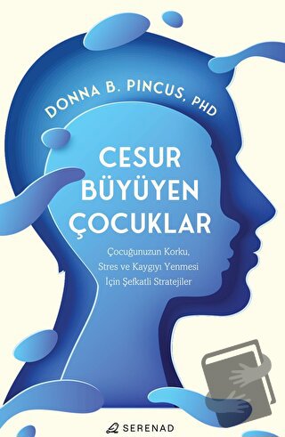 Cesur Büyüyen Çocuklar - Donna B. Pincus - Serenad Yayınevi - Fiyatı -