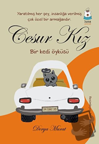 Cesur Kız - Bir Kedi Öyküsü - Derya Murat - Luna Çocuk Yayınları - Fiy