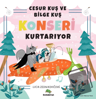 Cesur Kuş ve Bilge Kuş Konseri Kurtarıyor - Lucia Zednikovicova - Book