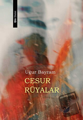 Cesur Rüyalar - Uğur Bayram - Anima Yayınları - Fiyatı - Yorumları - S